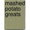 Mashed Potato Greats door Jo Franks