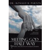 Meeting God Half Way door Dr. Ronald B. Parton