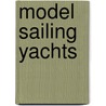 Model Sailing Yachts door Wim Daniëls