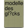 Modelle Des Gl�Cks door Doris Ruckenstuhl