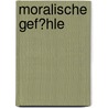 Moralische Gef�Hle by Ulrike Kl�ss