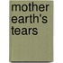 Mother Earth's Tears
