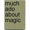 Much Ado About Magic by Shanna Swendson