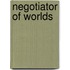 Negotiator of Worlds