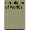 Negotiator of Worlds door M. Alders