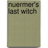 Nuermer's Last Witch by A.E. Rought