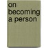 On Becoming a Person