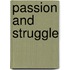 Passion and Struggle