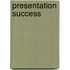 Presentation Success