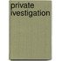 Private Ivestigation