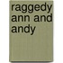 Raggedy Ann and Andy