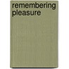 Remembering Pleasure by Julia Talbot