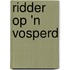 Ridder Op 'n Vosperd
