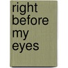 Right Before My Eyes door Michelle Robinson