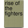 Rise of the Fighters by T.J. Fresso