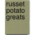 Russet Potato Greats