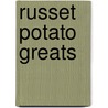Russet Potato Greats by Jo Franks