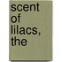 Scent of Lilacs, The