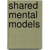 Shared Mental Models door Christian Holtbr�gger