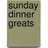 Sunday Dinner Greats door Jo Franks