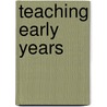 Teaching Early Years by Susanne Garvis
