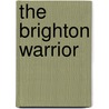 The Brighton Warrior door Tony Cheetham-Hudson