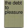 The Debt to Pleasure door John Wilmott (Earl of Rochester)