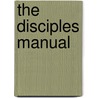 The Disciples Manual door William MacDonald