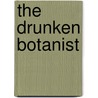 The Drunken Botanist door Amy Stewart