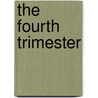 The Fourth Trimester door Susan Brink
