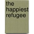 The Happiest Refugee
