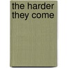 The Harder They Come by Langford Kaenar