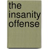 The Insanity Offense door M.D.E. Fuller Torrey
