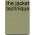 The Jacket Technique