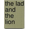 The Lad and the Lion door Edgar Rice Burroughs