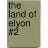 The Land of Elyon #2 door Patrick Carman