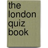The London Quiz Book door Wayne Wheelwright