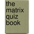 The Matrix Quiz Book