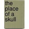 The Place of a Skull door Keith Francis
