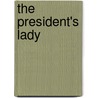 The President's Lady door Irving Stone