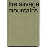 The Savage Mountains door Robert Adams