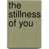 The Stillness of You door Jeff Bale