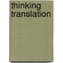 Thinking Translation