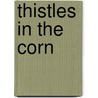 Thistles in the Corn door Anne Armstrong