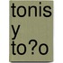 Tonis Y To�O