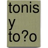 Tonis Y To�O by M.Ed. Camarena