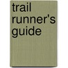 Trail Runner's Guide by Jacques Marais