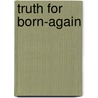 Truth for Born-Again door Perse D. Imm