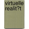 Virtuelle Realit�T door Lundquist Neubauer