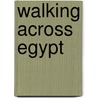 Walking Across Egypt door Edgerton Clyde